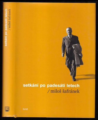 Setkání po padesáti letech (Miloš Šafránek, 2006)
