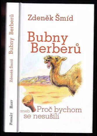 Bubny Berberů, aneb, Proč bychom se nesušili (Zdeněk Šmíd, 2001)