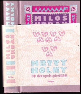 Mrtvý holky : [10 divných povídek] (Miloš Urban, 2007)
