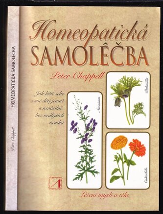 Homeopatická samoléčba : Jak léčit sebe a své děti jemně a nenásilně, bez vedlejších účinků (Peter Chappell, 1995)