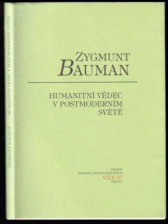 Humanitní vědec v postmoderním světě : rozhovory o umění života, vědě, životě umění a dalších otázkách (Zygmunt Bauman, 2006)