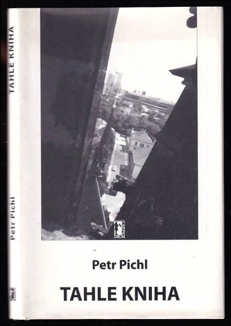 Tahle kniha - obsahuje CD a DVD (Petr Pichl, 2006)