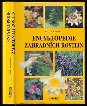 Encyklopedie zahradních rostlin (Klaas T Noordhuis, 2004)