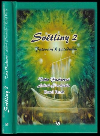 Světliny 2 : putování k polednám (Karel Funk, 2006)