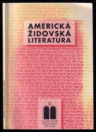 Americká židovská literatura : sborník přednášek Hany Ulmanové z cyklu Vzdělávacího a kulturního centra Židovského muzea v Praze
