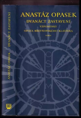 Dvanáct zastavení : vzpomínky opata břevnovského kláštera (Anastáz Opasek, 1997)