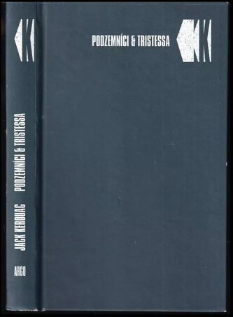 Podzemníci & Tristessa (Jack Kerouac, 2006)