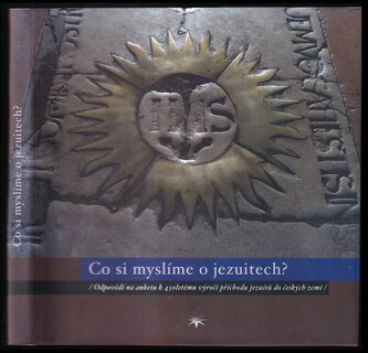 Co si myslíme o jezuitech? : (odpovědi na anketu k 450letému výročí příchodu jezuitů do českých zemí) (, 2006) Co si myslíme o jezuitech? : (odpovědi na anketu k 450letému výročí příchodu jezuitů do českých zemí) (, 2006)