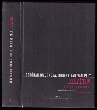 Osvětim : 1270 až současnost (Deborah Dwork, 2006)