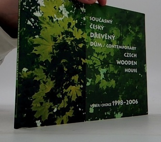 Současný český dřevěný dům - Výběr 1998-2006
