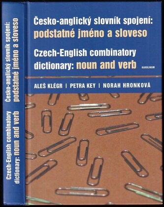 Česko-anglický slovník spojení: podstatné jméno a sloveso : Czech-English combinatory dictionary: noun and verb (Aleš Klégr, 200