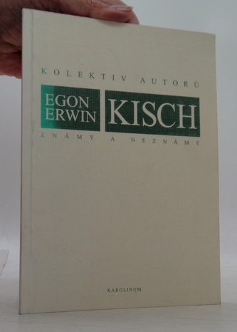 Egon Erwin Kisch známý a neznámý