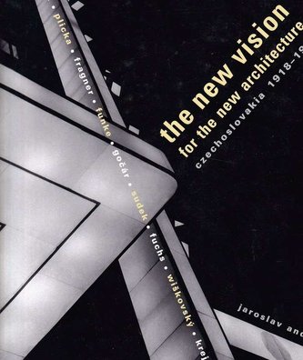 The new vision for the new architecture : Czechoslovakia 1918-1938 (Jaroslav Anděl, 2005)