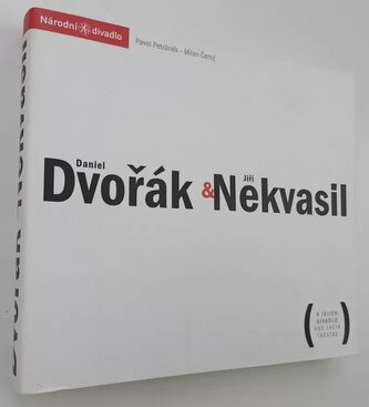 Daniel Dvořák & Jiří Nekvasil a jejich divadlo : Daniel Dvořák & Jiří Nekvasil and their theatre (Pavel Petráněk, 2004)