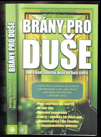 Brány pro duše : jak a kam směřují duše po naší smrti (Vitalij J Tichoplav, 2004)