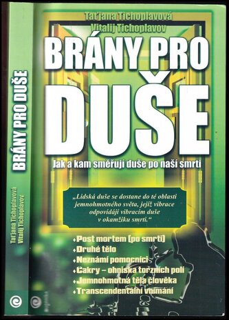 Brány pro duše : jak a kam směřují duše po naší smrti (Vitalij J Tichoplav, 2004)