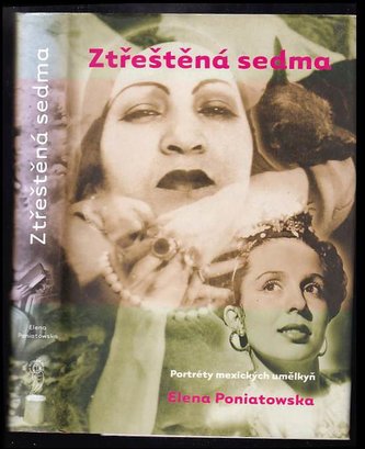 Ztřeštěná sedma : portréty mexických umělkyň (Elena Poniatowska, 2004)