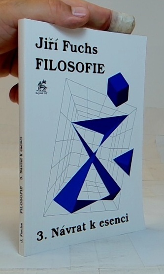 Filosofie 3. - Návrat k esenci