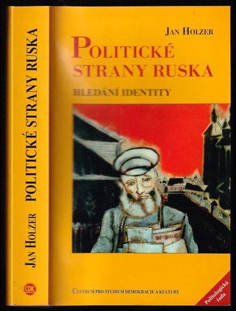 Politické strany Ruska : hledání identity (Jan Holzer, 2004)