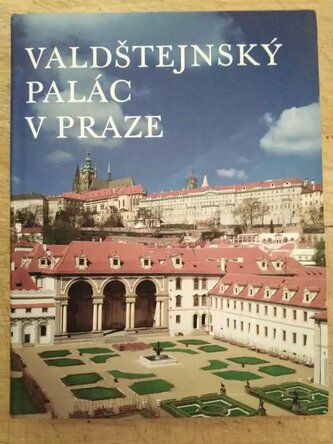 Valdštejnský palác v Praze (Mojmír Horyna, 2002)