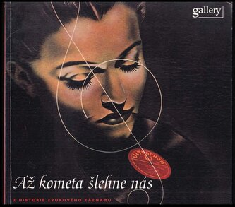 Až kometa šlehne nás : z historie zvukového záznamu (, 2003)