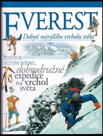 Everest : dobytí nejvyššího vrcholu světa (Richard Platt, 2002)