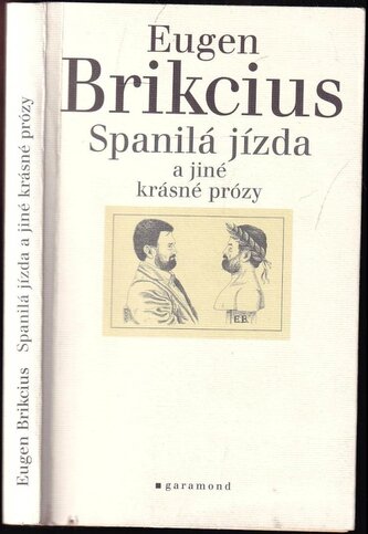 Spanilá jízda a jiné krásné prózy (Eugen Brikcius, 2003)