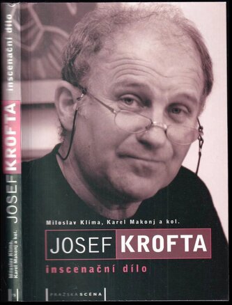 Josef Krofta : inscenační dílo (Miloslav Klíma, 2003)