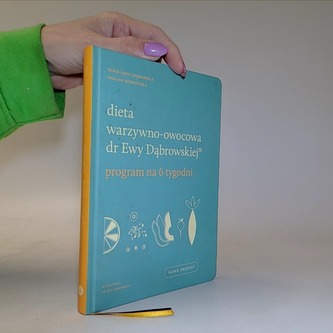 Dieta warzywno-owocowa dr Ewy Dąbrowskiej. Program na 6 tygodni