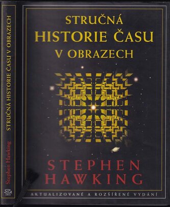 Stručná historie času v obrazech (S. W Hawking, 2002) Stručná historie času v obrazech (S. W Hawking, 2002)