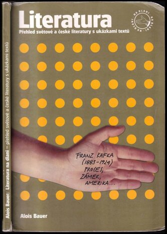 Literatura na dlani : přehled světové a české literatury s ukázkami textů (Alois Bauer, 2001)