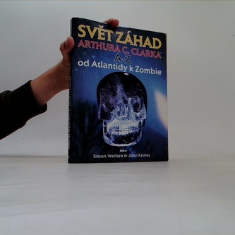 Svět záhad Arthura C. Clarka A - Z: od Atlantidy k zombie