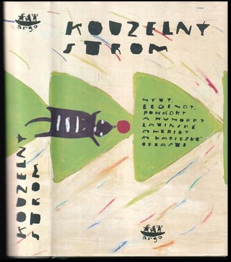 Kouzelný strom : mýty, legendy, pohádky a humorky Latinské Ameriky a karibské oblasti (, 2001)