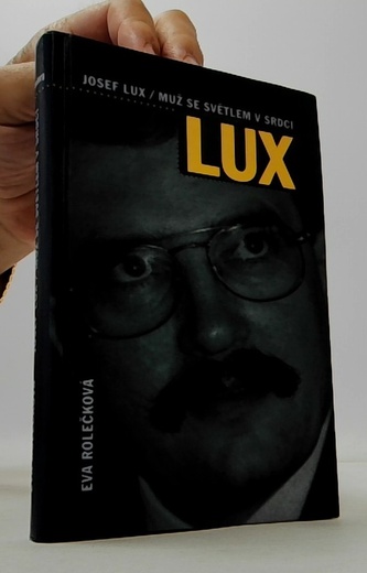 Josef Lux - Muž se světlem v srdci