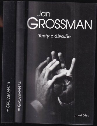 Texty o divadle, první a druhá část (Jan Grossman, 2000)