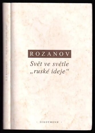 Svět ve světle "ruské ideje" (Vasilij Vasil'jevič Rozanov, 1999)