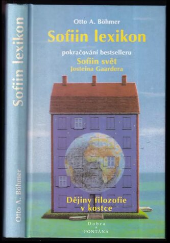 Sofiin lexikon : dějiny filozofie v kostce (Otto A Böhmer, 1998)