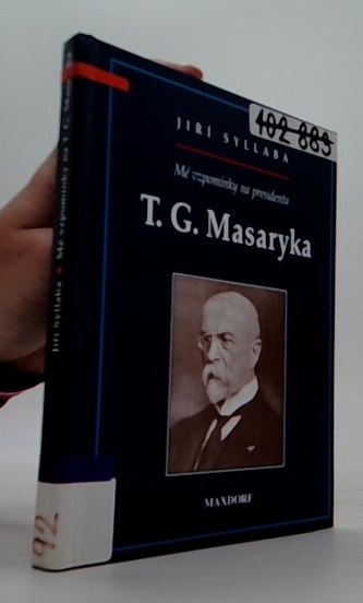 Mé vzpomínky na presidenta T. G. Masaryka