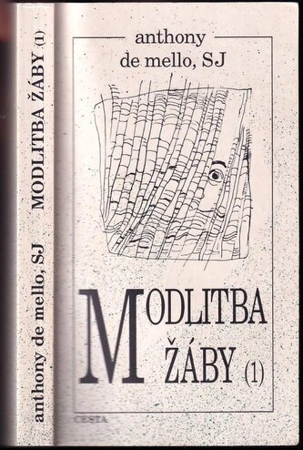 Modlitba žáby : kniha meditací v povídkách - 1. díl (Anthony De Mello, 1995)
