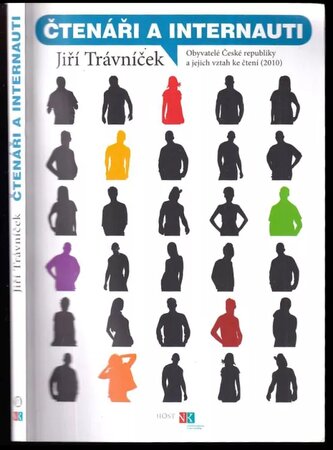 Čtenáři a internauti : obyvatelé České republiky a jejich vztah ke čtení (2010) (Jiří Trávníček, 2011)