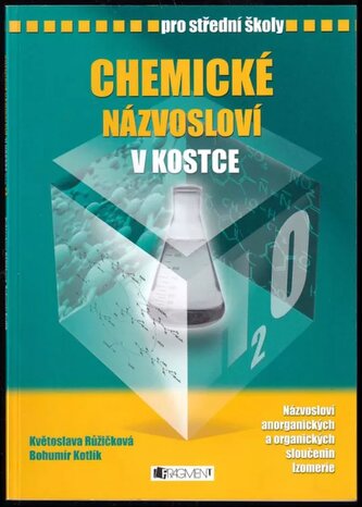 Chemické názvosloví v kostce pro střední školy (Květoslava Růžičková, 2011)