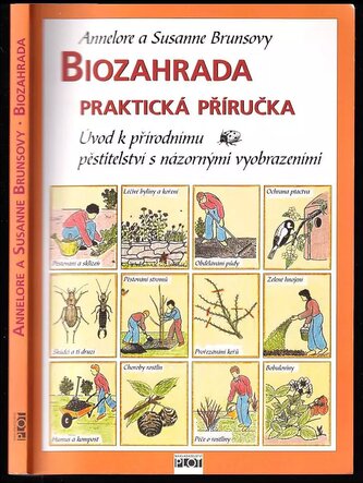 Biozahrada : praktická příručka : úvod k přírodnímu pěstitelství s názornými vyobrazeními (Susanne Bruns, 2010)