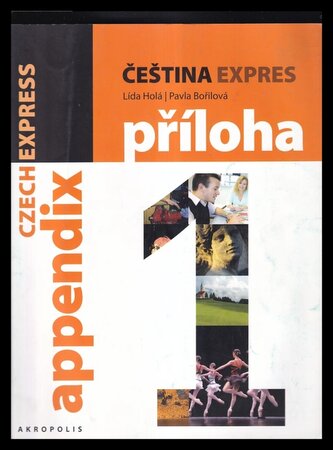 Čeština expres 1 : Czech express 1 : příloha = appendix - 1 (Lída Holá, 2011)