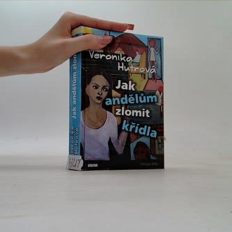 Jak andělům zlomit křídla