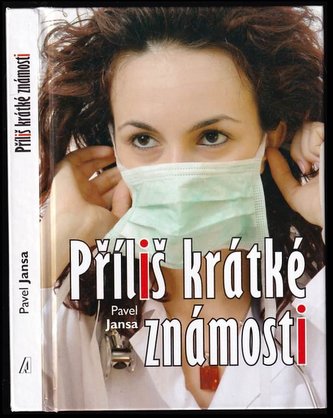 Příliš krátké známosti (Pavel Jansa, 2011)