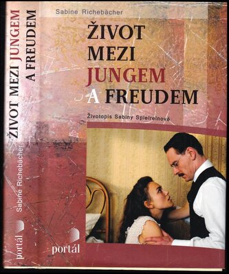 Život mezi Jungem a Freudem : životopis Sabiny Spielreinové (Sabine Richebächer, 2011)