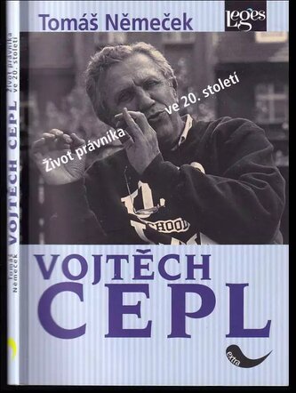 Vojtěch Cepl : život právníka ve 20. století (Tomáš Němeček, 2010)
