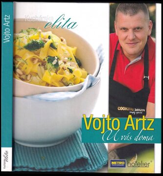 Kuchárska elita : Vojto Artz u vás doma (Zlatica Kramárová, 2011)