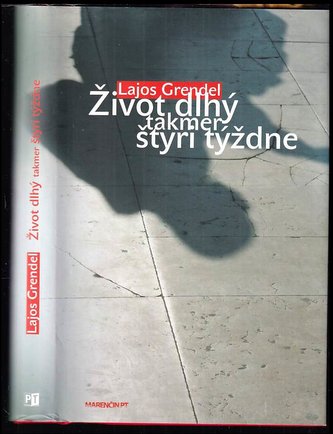 Život dlhý takmer štyri týždne (Lajos Grendel, 2011)