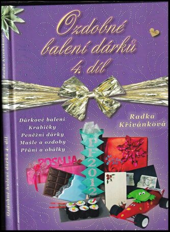 Ozdobné balení dárků : 4. díl (Radka Křivánková, 2011)